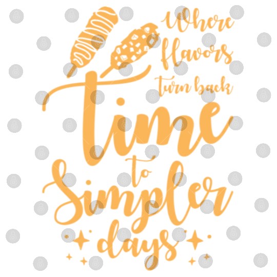Time to Simpler Days Corn Dog Nostalgia Digital Files