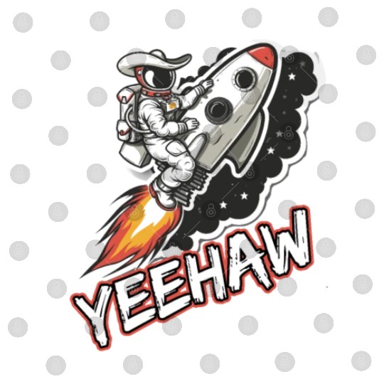 Space Cowboy Riding a Rocket with Yeehaw Slogan Digital Files