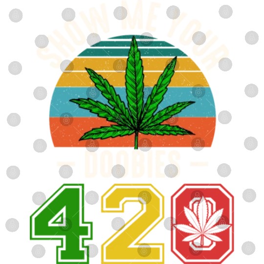 Fun 420 Show Me Herb Weed Marijuana Design Digital Files