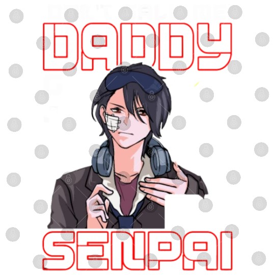 dont call me daddy call me senpai 3 Digital Files