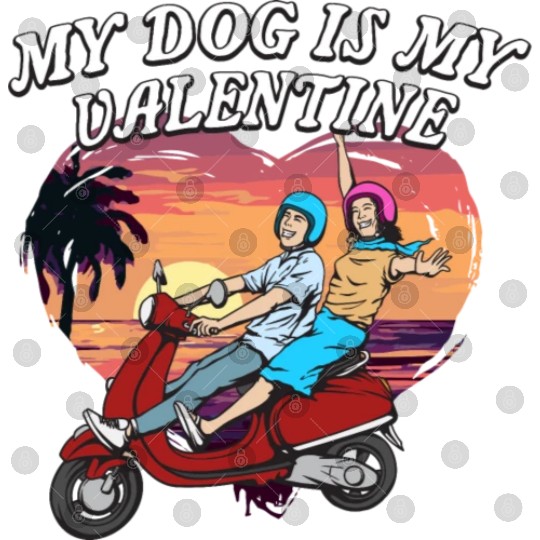 My Dog Is My Valentine Funny Valentines Day Humor Digital Files