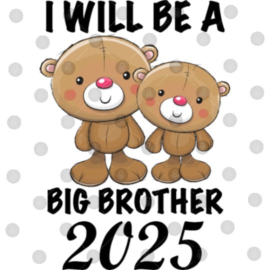I'm Going To Be A Big Brother 2025 Teddy Bear Digital Files