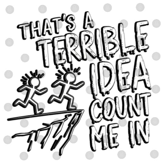 that's a terrible idea, count me in Digital Files