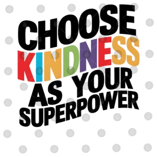 Choose Kindness as Your Superpower | Digital Print Digital Files