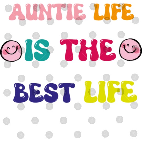 Auntie Life Is The Best Life/Best Gift For Aunt Te Digital Files