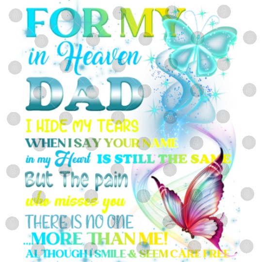 For My Dad In Heaven I Hide My Tears When I Say Digital Files