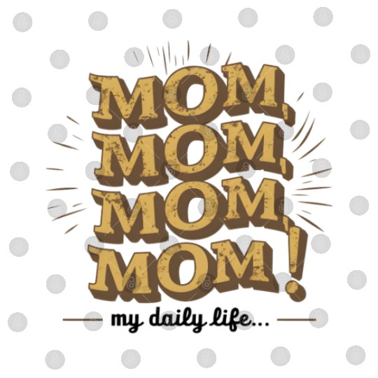 A mom's daily life - mother's day Digital Files