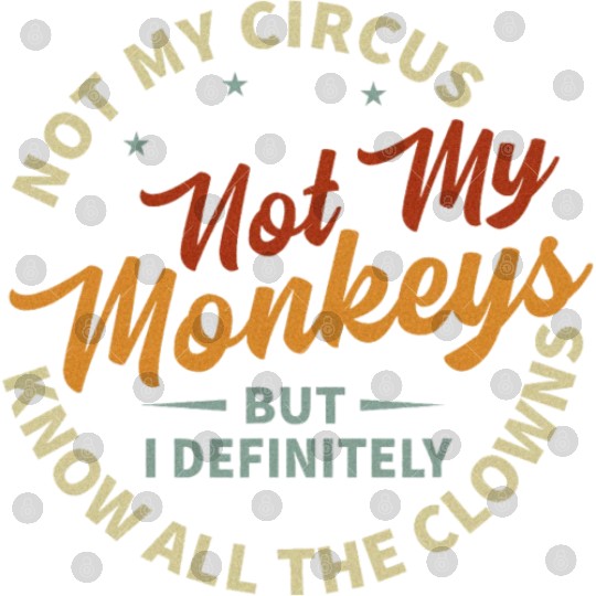 Not My Circus Not My Monkeys Digital Files