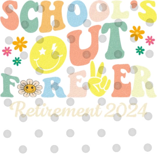 School s Out Forever Gifts Retired Teacher Digital Files