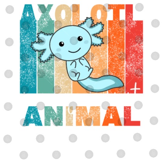 Axolotl Is My Spirit Animal - Sweet Axolotl Digital Files