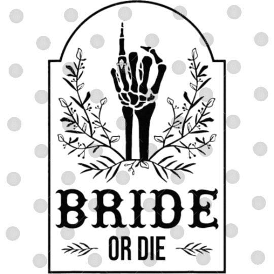 Bride Or Die Skeleton Hand Gothic Bachelorette Digital Files