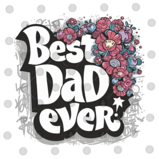 Best DAD Ever Digital Files