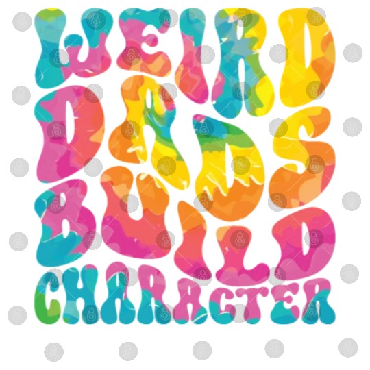 Weird Dads Build Character Funny Dad Digital Files