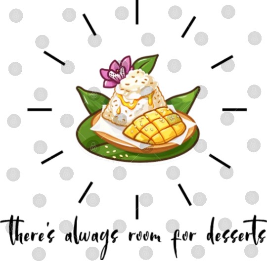 there s always room for desserts-Mango Sticky Rice Digital Files