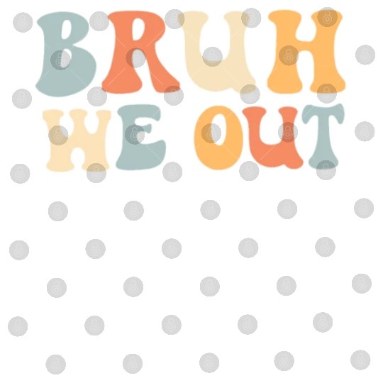 Bruh We Out Happy Last Day Of School Teacher Digital Files