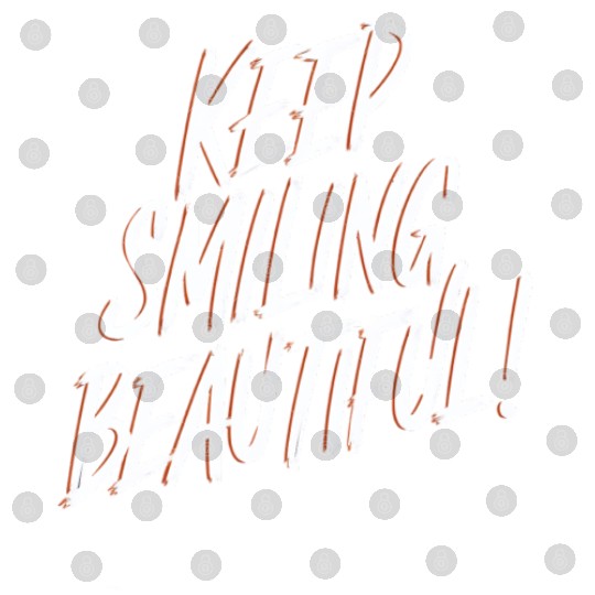 Keep Smiling Beautiful Positive Affirmation Digital Files