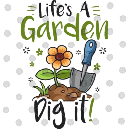 Life's A Garden Dig it Gardening for Women Light Digital Files
