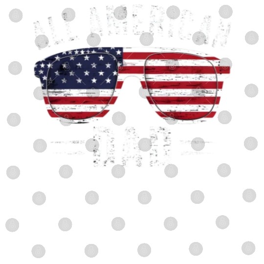 All American Dad 4th Of July Patriotic Pride Digital Files