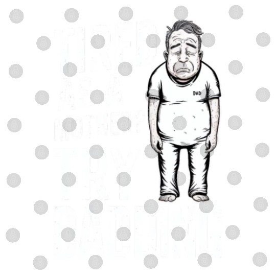 Tired As A Mother Try Dadding Digital Files