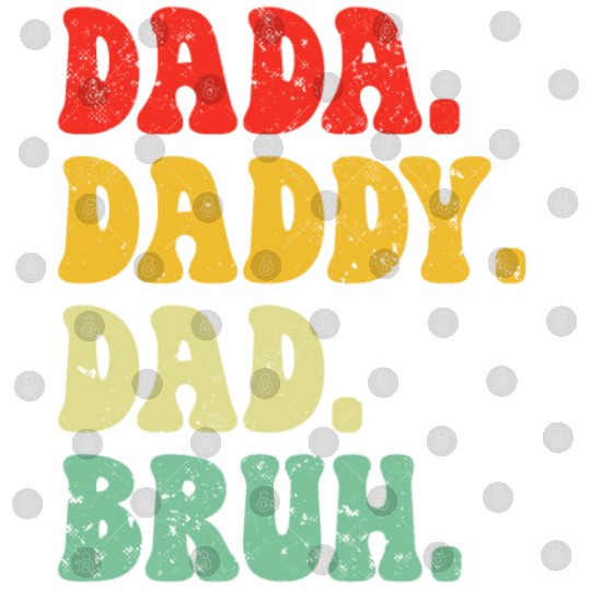 Dada Daddy Dad Bruh Funny Father's Day Digital Files