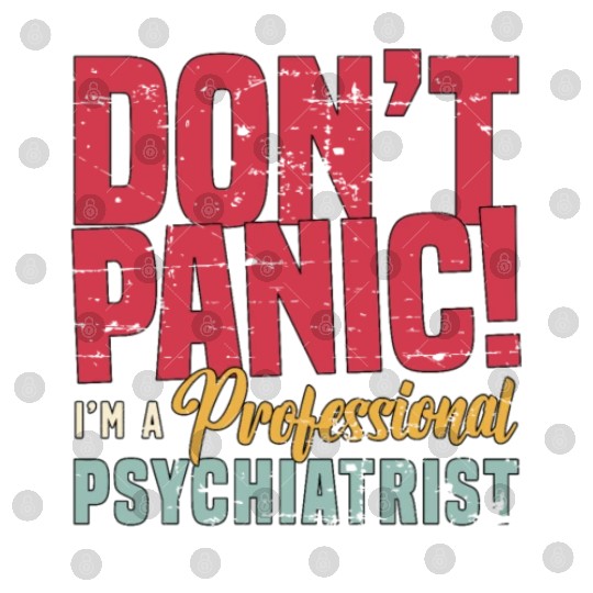 Psychiatrist Don't Panic I'm A Psychologist Doctor Digital Files
