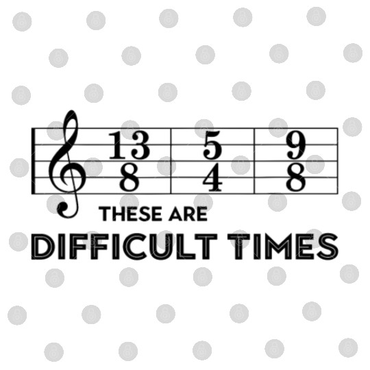 Sheet Music Joke - These Are Difficult Times Digital Files