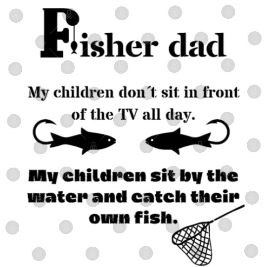Fisher dad - Digital Files
