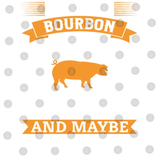 i like Bourbon and my smoker and maybe 3 people Digital Files