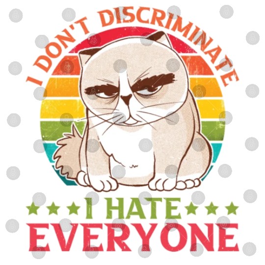 I Don't Discriminate I Hate Everyone 27 Digital Files