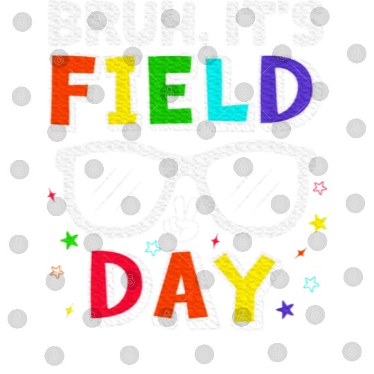 Bruh It's Field Day for Teacher Boys Digital Files