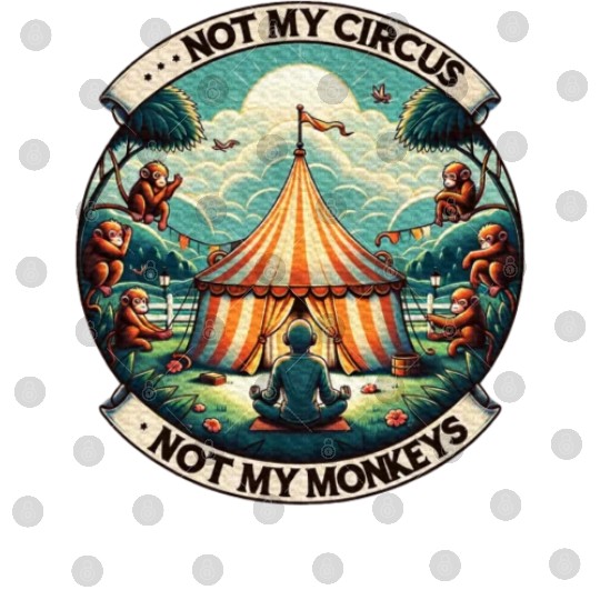 Not My Monkey Not My Circus Monkey Quotes Digital Files