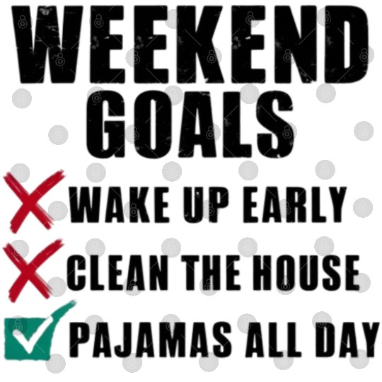 Weekend Goals: Pajamas All Day Digital Files