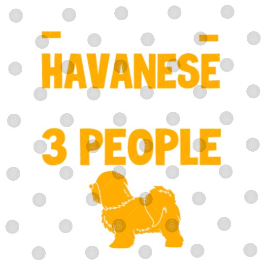 Dog And Maybe 3 People Funny Havanese Dog Lovers Digital Files
