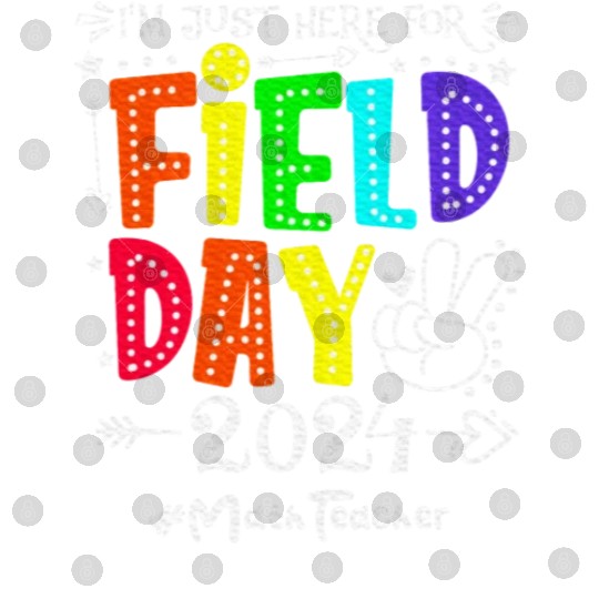 I'm Just Here For Field Day 2024 Math Teacher Digital Files