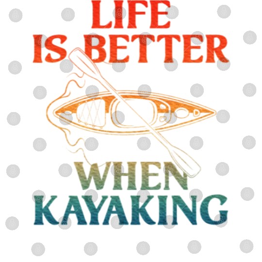 Kayaking Design Kayaker Kayak Lover Kayaking Digital Files