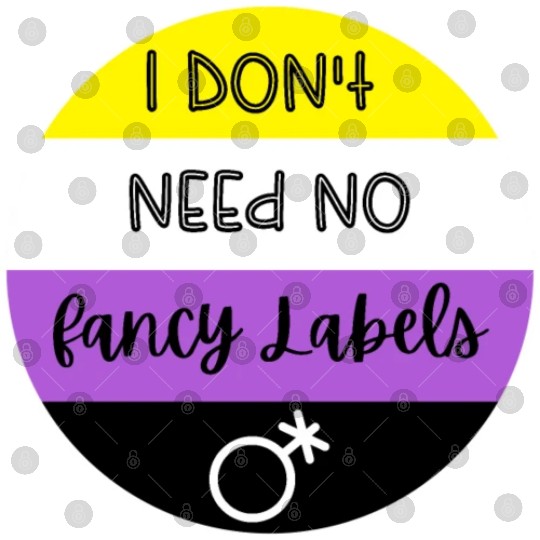 I don't need no fancy Labels - Non Binary Pride Digital Files
