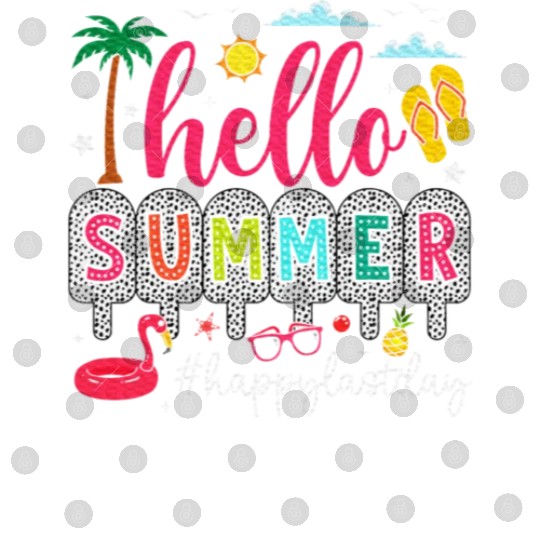 Happy Last Day of School Teacher Digital Files