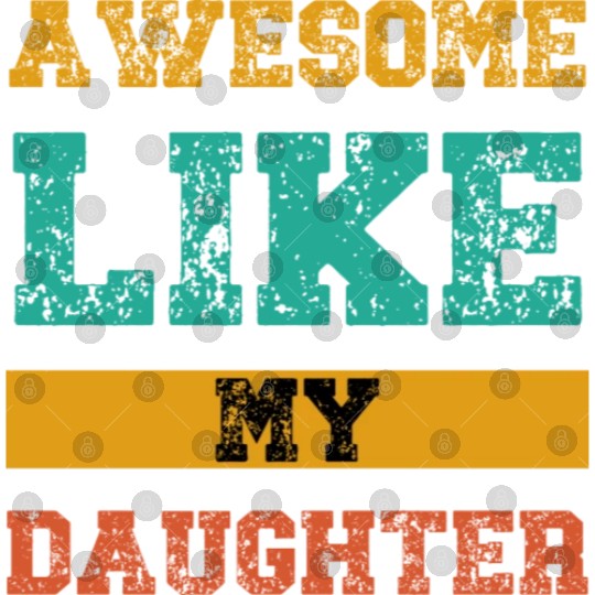 Awesome Like My Daughter Digital Files