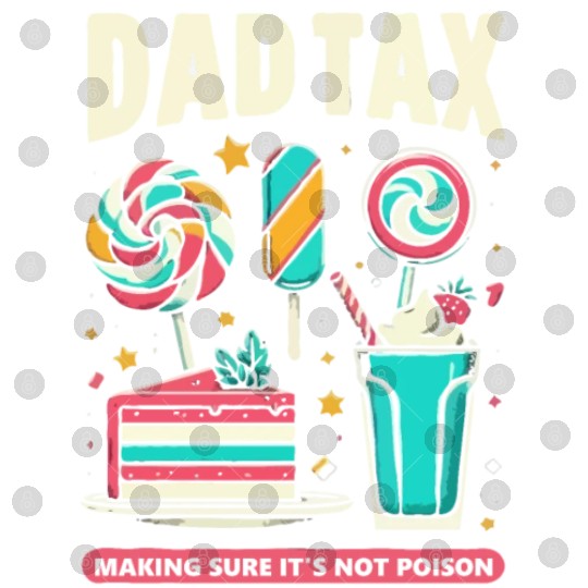 Dad Tax making sure it's not poison Digital Files