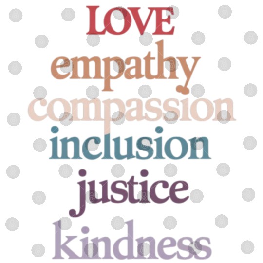 Love Empathy Compassion Inclusion Justice Kindness Digital Files