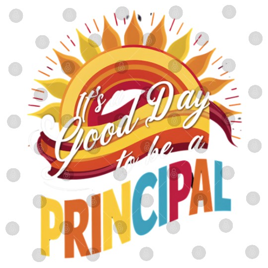 It's A Good Day To Be A Principal Back To School Digital Files