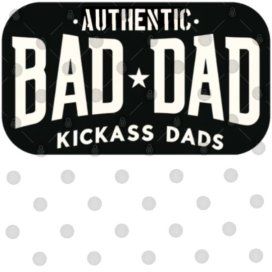 Authentic Bad Dad Digital Files