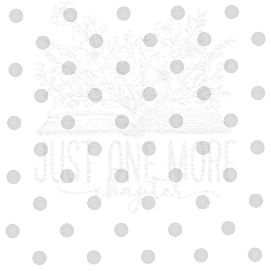 Just One More Chapter Reading Teacher Book Lover Digital Files