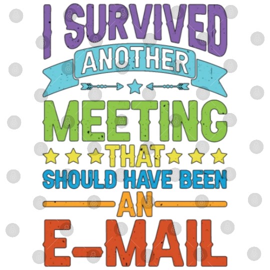 I Survived Another Meeting 80 Digital Files