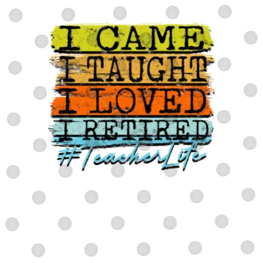 I Retired Teacher Life - Retirement Digital Files