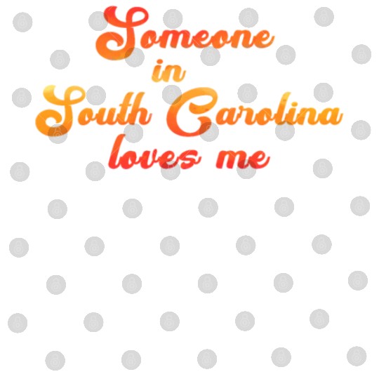 Someone In South Carolina Loves Me Digital Files