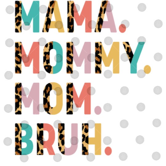Mama Mommy Mom Bruh Mothers Day Digital Files