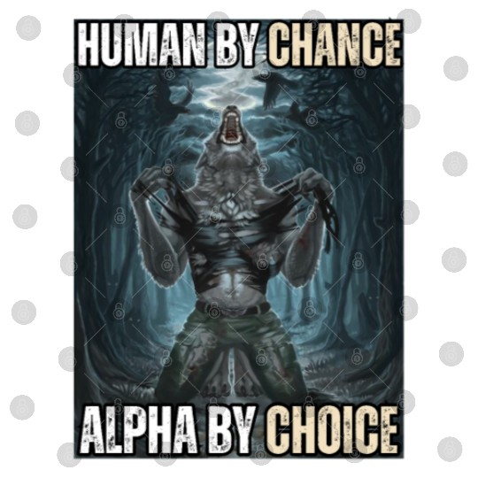 Human By Chance Alpha By Choice Alpha Wolf Meme Digital Files