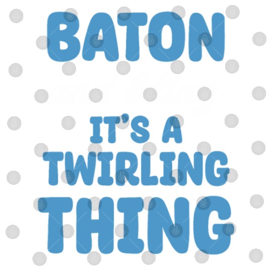 Baton And Bling It's A Twirling Thing Marching Digital Files