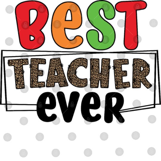 best Teacher ever Digital Files